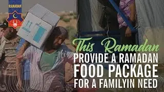 Islamic Relief USA - Ramadan 2017 - Send a Food Package to a Family in Need!