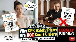 Why CPS Safety Plans Are Not Court Orders