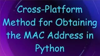 Cross-Platform Method for Obtaining the MAC Address in Python