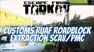 EXFIL05 RUAF Roadblock Extraction Customs PMC/Scav - Escape From Tarkov