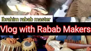 Ibrahim rabab master with rabab makers  || Peshawar 2023 #vlog 1
