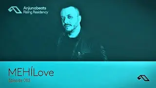 MEH&Iacute;LOVE - ID [The Anjunabeats Rising Residency 085 with MEH&Iacute;LOVE]