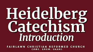 Heidelberg Catechism | Introduction