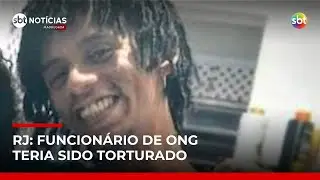 RJ: Funcionário de ONG encontrado morto teria sido torturado | #SBTNotícias