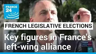 Key figures in France's left-wing alliance &bull; FRANCE 24 English