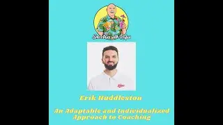 Erik Huddleston: An Adaptable and Individualized Approach to Coaching
