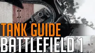 Battlefield 1 Tank Guide