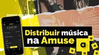 🎧 COMO FAZER A DISTRIBUIÇÃO DE MÚSICAS COM AMUSE 🎤