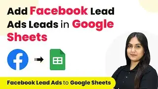 How to Add Facebook Lead Ads Leads in Google Sheets