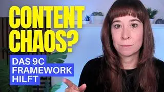Wie du besseren Content erstellst &ndash; Das 9C Framework f&uuml;r dein Content Marketing
