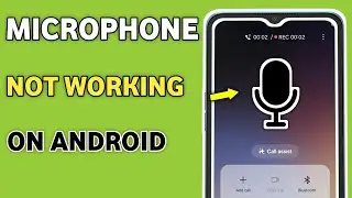 How To FIX Microphone Not Working On Android! 2025