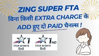 Zing Super FTA|Star Sports1 Hindi & Star Sports1 Hindi HD Added Without Any Extra Charge!