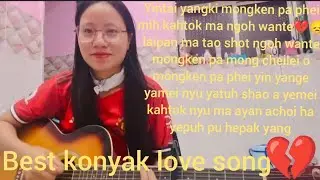 Yintai yangki mongken pa phei💔 konyak love song@NAnonNAnon-t2n 