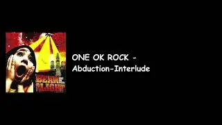 ONE OK ROCK - Abduction Interlude (Beam of Light Album) Lyrics Video