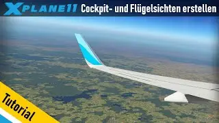 X-Plane 11 | Cockpit- und Flügelsichten erstellen | Tutorial