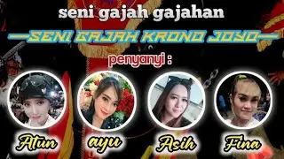 GENDING PAMBUKO DAN LAGU WAJIB SENI GAJAH GAJAHAN KRONO JOYO LIVE DESA KARANG LO KIDUL