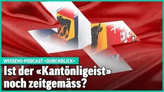 Durchblick - Ist der &laquo;Kant&ouml;nligeist&raquo; noch zeitgem&auml;ss?