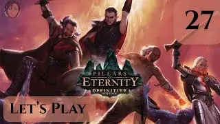 Pillars of Eternity Let's Play 27