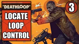 Deathloop &ndash; Locate Loop Control in The Complex - No Commentary Playthrough Part 3