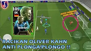 RACIKAN OLIVER KAHN ANTI PLONGA PLONGO !? EFOOTBALL MOBILE 2025