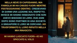 NELL'ANNO NUOVO, LA MIA FAMIGLIA MI HA LASCIATO FUORI—IO AVEVO GIÀ DECISO CHI SAREI DIVENTATO
