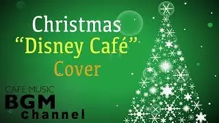 🎄Christmas Disney Cafe Music - Relaxing Christmas Jazz Cover - Disney Songs