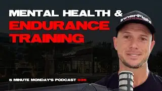 Boost your Mental Health with Endurance Training | Episode 935
