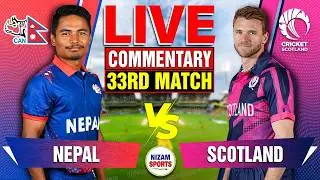🔴Live: Nepal vs Scotland | 33rd Match | Live Cricket Score & Commentary