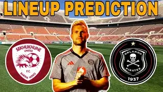 LINEUP | Sekhukhune United vs Orlando Pirates/ Bucs Possible Starting XL Prediction ☠️⚽