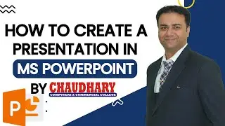 How To Create a Presentation in Powerpoint | Best Powerpoint Tips | By Chaudhary Computers