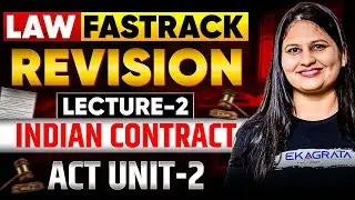 CA Foundation Law Fast Track Revision | Indian Contract act Unit 2 | L2 By CA CS Swati Agrwal