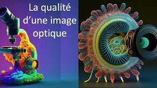 La qualit&eacute; d'une image en microscopie optique