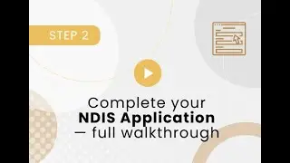 STEP 2: Complete your NDIS application