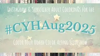 #CYHAug2025 Color Along - Instagram & Subscriber Slideshow