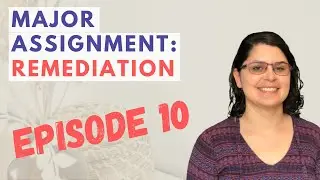 Remediation Project | A Major College Assignment, Episode 10