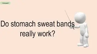 Do Stomach Sweat Bands Really Work?