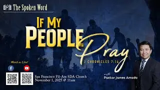 If My People Pray - Pastor James Amado