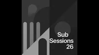 Sub Sessions #26