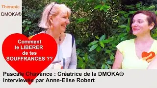 Th&eacute;rapie DMOKA&reg; proche de l'EMDR PASCALE CHAVANCE Cr&eacute;atrice LIB&Eacute;RER tes SOUFFRANCES ! #hypersensible
