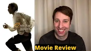 12 Years a Slave - Movie Review