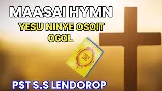 POWERFUL MAASAI HYMN,YESU OSOIT OGOL.