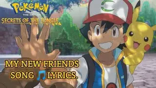 🎵My New Friends Song Lyrics : Pokemon Movie Secret of the jungle