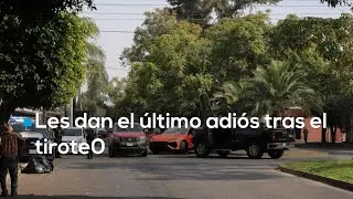 ¡DAN ÚLTIMO ADIÓS! | Tras tiroteo en Zapopan, despidieron con dolor a Alberto Prieto y su hija