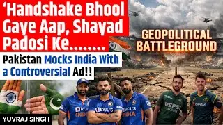 &lsquo;Shayad Padosi&hellip;&rsquo; PCB's Viral Ad Mocks India Over Handshake Row |  Pakistan Targets India | Yuvraj