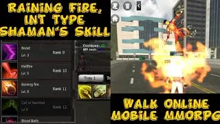 Walk Online Mobile l Raining Fire Level 107 Skill of Int Type Shaman