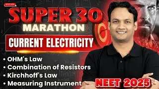 Current Electricity Marathon | Super 30 Concepts | NEET Physics | NEET 2025