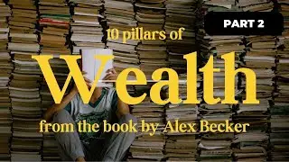 10 Pillars of wealth | Part 2 | RG Book Summary