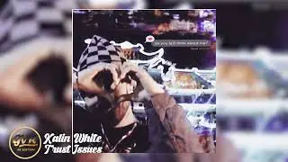 Kalin White - Trust Issues