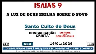Santo Culto CCB Hoje Online - ISAÍAS 9 - A LUZ de DEUS brilha sobre o POVO | SEX -16/01/2026