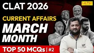 March 2025 Current Affairs Top 50 MCQs | Part 2 | Monthly Current Affairs for CLAT 2026